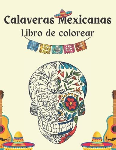 Libro : Calaveras Mexicanas Libro De Colorear Dia De Los.. 