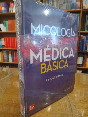 Micología Médica Básica 6ª Ed Bonifaz Mcgraw Hill