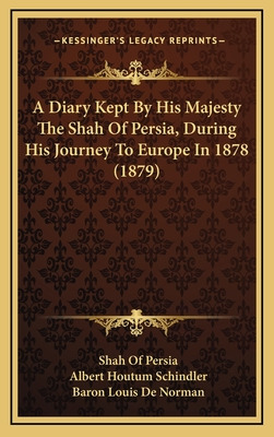 Libro A Diary Kept By His Majesty The Shah Of Persia, Dur...