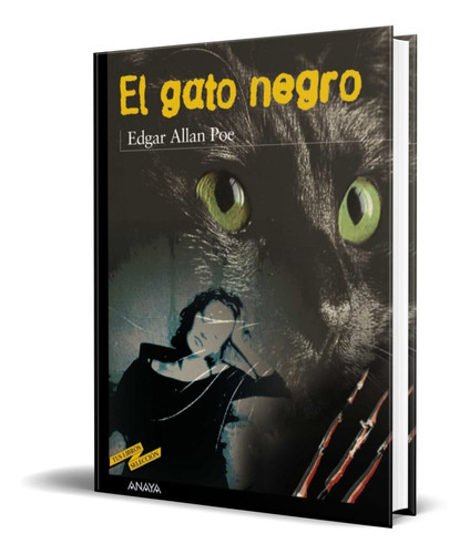 El Gato Negro, De Edgar Allan Poe. Editorial Anaya, Tapa Blanda En Español, 2001