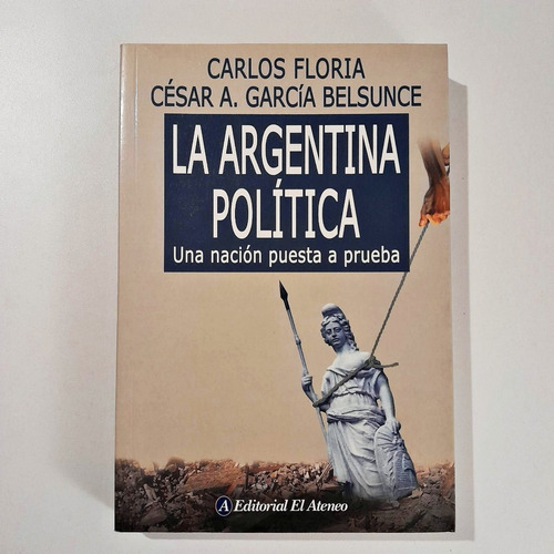 La Argentina Política -carlos Floria & César García Belsunce