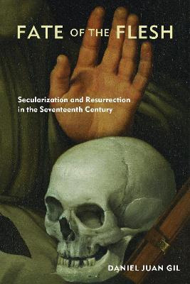 Libro Fate Of The Flesh : Secularization And Resurrection...