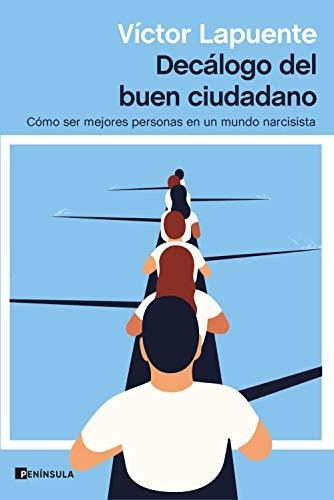 Decálogo Del Buen Ciudadano: Cómo Ser Mejores Personas En Un