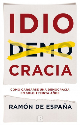 Idiocracia, De De España, Ramon. Editorial B (ediciones B), Tapa Blanda En Español