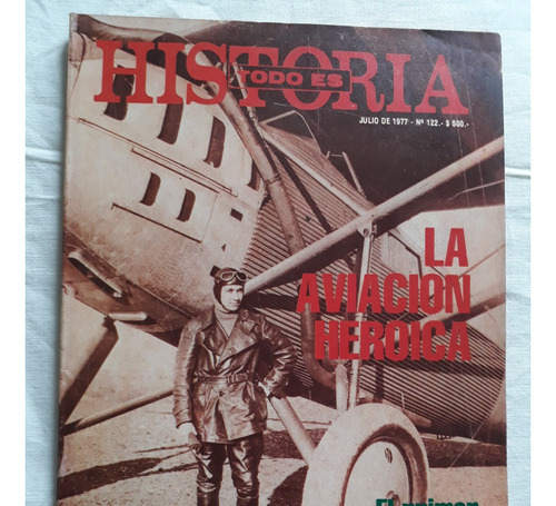 Todo Es Historia N° 122 Julio 1977 Aviacion Heroica - Fosil