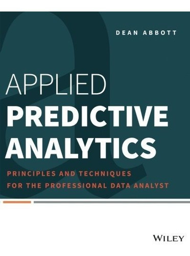 Libro Applied Predictive Analytics: Principles And Techniq