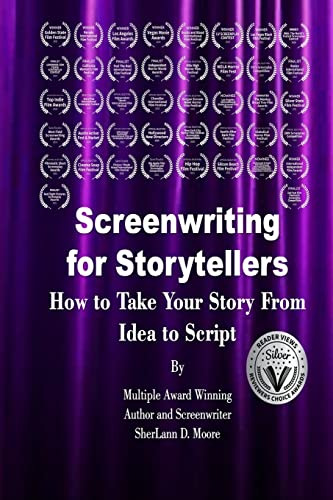 Screenwriting For Storytellers How To Take Your Story From I