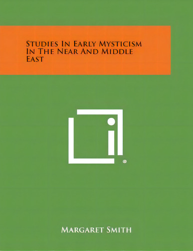 Studies In Early Mysticism In The Near And Middle East, De Smith, Margaret. Editorial Literary Licensing Llc, Tapa Blanda En Inglés