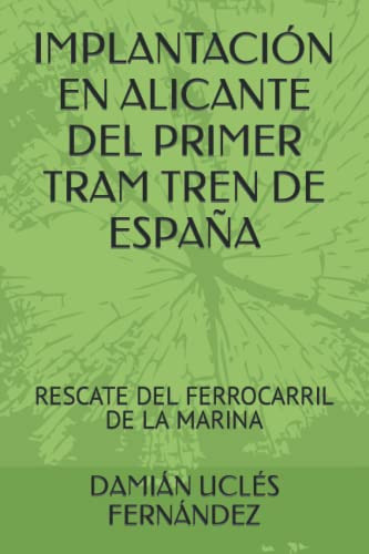 Implantacion En Alicante Del Primer Tram Tren De España: Res