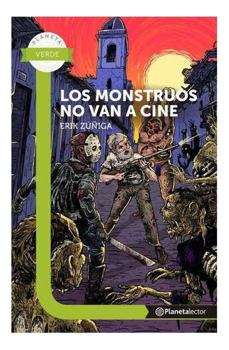 Libro Fisico Los Monstruos No Van A Cine - Planeta Lector
