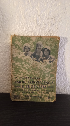 Amor, Conveniencia Y Eugenesia - Gregorio Marañon