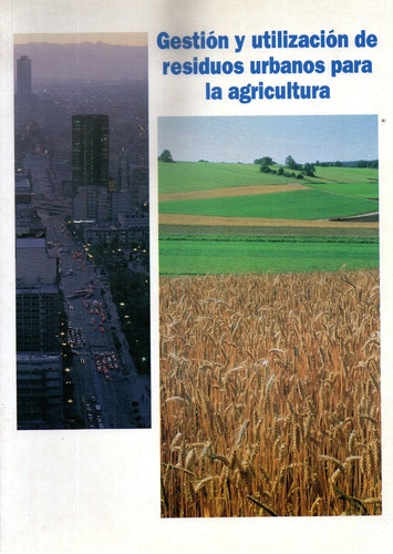 Gestion Y Utilizacion De Residuos Urbanos Para Agricultura