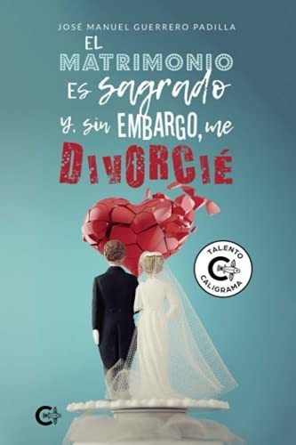 Libro El Matrimonio Es Sagrado Y Sin Embargo Me Divorciéde J