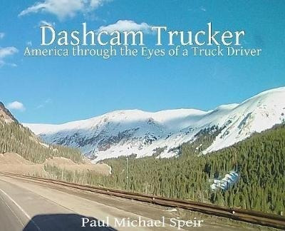 Dashcam Trucker - Paul Michael Speir