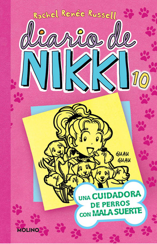 Diario de Nikki 10. Una cuidadora de perros con mala pata, de Russell, Rachel Renée. Diario de Nikki Editorial Molino, tapa blanda en español, 2021