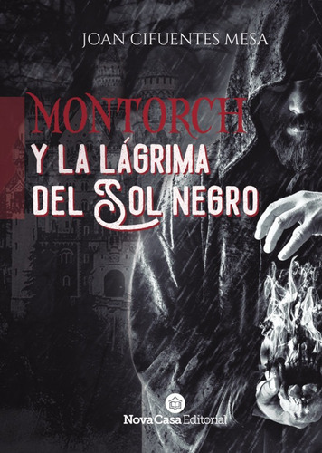 Montorch Y La Lágrima Del Sol Negro