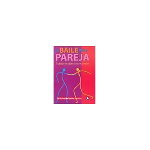 El Baile De La Pareja - Trabajo Terapéutico Con Parejas, De Luz De Lourdes Eguiluz. Editorial Pax Nuevo (c), Tapa Blanda En Español, 2007