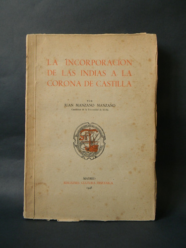 Incorporación De Las Indias A La Corona De Castilla  Manzano