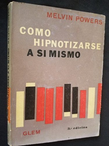 Como Hipnotizarse A Si Mismo Melvin Powers Editorial Glem