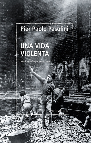 Una Vida Violenta, De Pier Paolo Pasolini. Editorial Nordica, Tapa Blanda, Edición 1 En Español, 2023