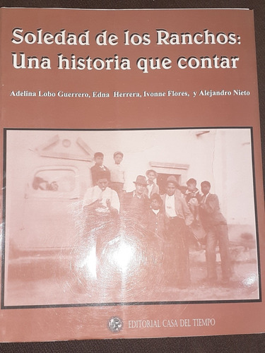 Soledad De Los Ranchos Una Historia Que Contar Slp