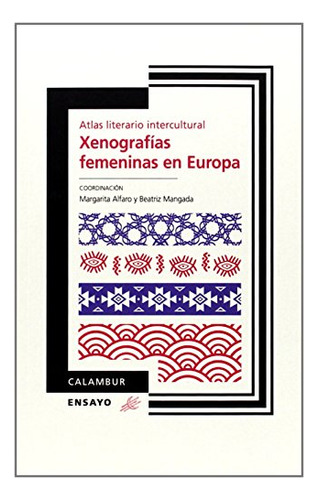 Libro Xenografias Femeninas En Europa  De Alfaro Margarita