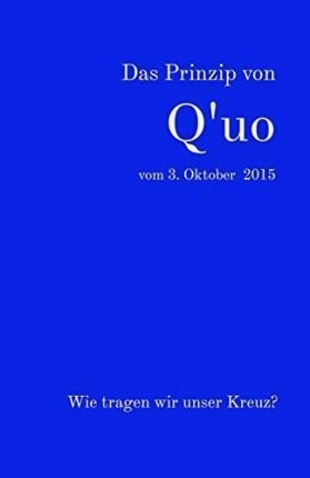 Das Prinzip Von Q'uo Vom 3. Oktober 2015 : Wie Tragen Wir...