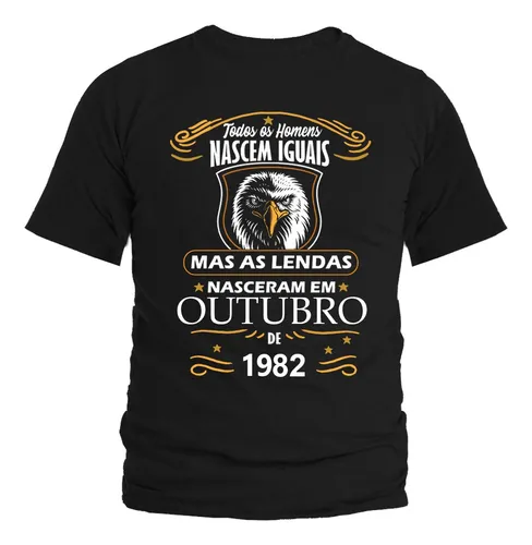 comprar Camisa Camiseta As Lendas Nascem Em 1982 Mês De Outubro