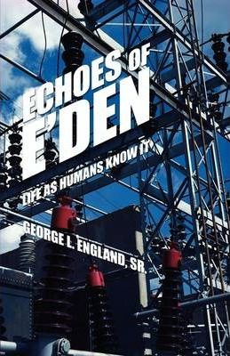 Libro Echoes Of E'den : Life As Humans Know It - George E...