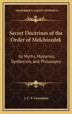 Libro Secret Doctrines Of The Order Of Melchizedek - J C ...