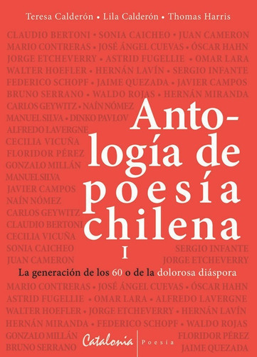 Antologia De Poesia Chilena Vol.1 Gen. Del 60, De Teresa Calderon ;   Lilacalderon; Thomas Harris. Editorial Catalonia En Español