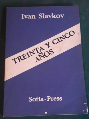 Treinta Y Cinco Años - Ivan Slavkov - Bulgaria Ed 1979