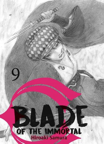 Blade If The Inmortal, De Hiroaki Samura., Vol. 9. Editorial Panini, Tapa Blanda En Español, 2021