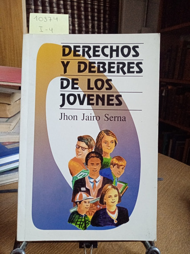 Derecho Y Deberes De Los Jóvenes // Jhon Jairo Serna