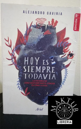 Hoy Es Siempre Todavía - Alejandro Gaviria