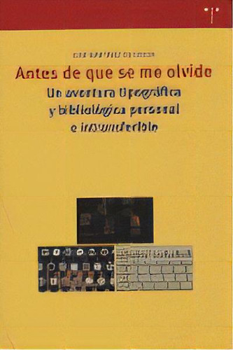 Antes De Que Se Me Olvide, De Martínez De Sousa, José. Editorial Ediciones Trea, S.l., Tapa Blanda En Español