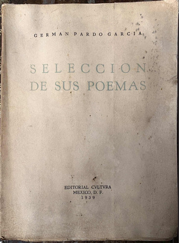 Selección De Sus Poemas. Germán Pardo García Firma De Autor