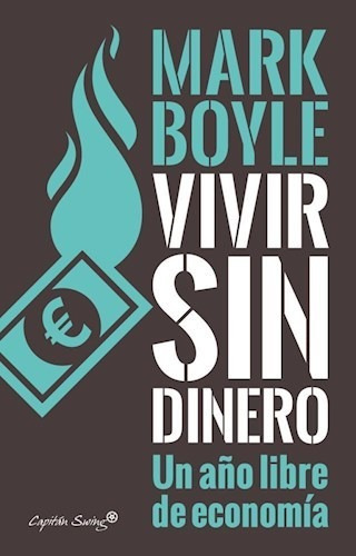 Vivir Sin Dinero - Boyle, Mark