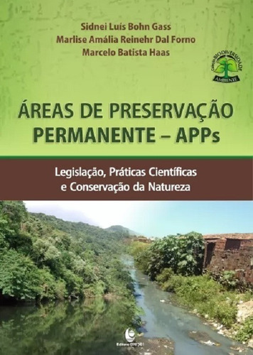 Áreas De Preservação Permanente - Apps: Legislação, Práticas