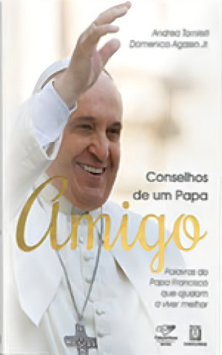 Conselhos De Um Papa Amigo