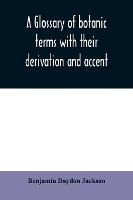 Libro A Glossary Of Botanic Terms With Their Derivation A...