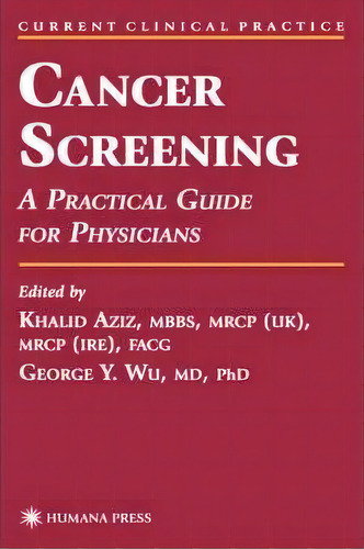 Cancer Screening : A Practical Guide For Physicians, De Khalid Aziz. Editorial Humana Press Inc., Tapa Dura En Inglés