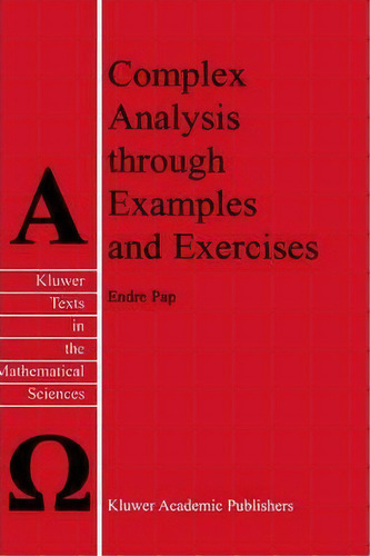 Complex Analysis Through Examples And Exercises, De E. Pap. Editorial Springer, Tapa Dura En Inglés