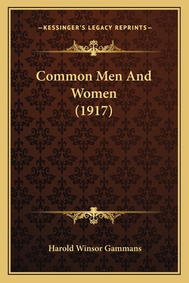 Libro Common Men And Women (1917) - Gammans, Harold Winsor