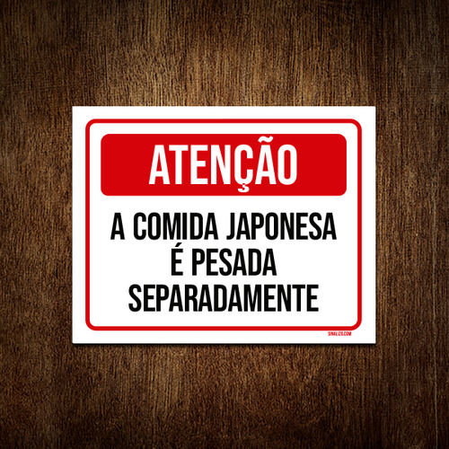 Placa Atenção Comida Japonesa Pesada Separadamente 36x46