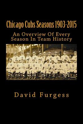 Libro Chicago Cubs Seasons 1903-2015 - Furgess, David