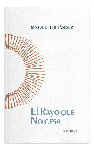 Libro: El Rayo Que No Cesa. Hernandez, Miguel. Demipage Serv