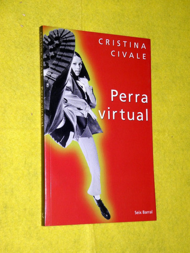 Perra Virtual - Cristina Civale - Seix Barral