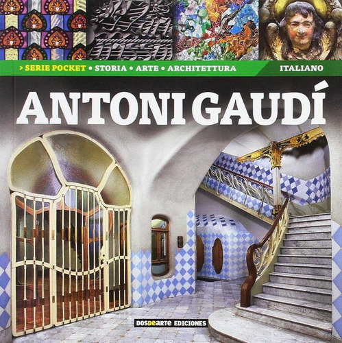 Antoni Gaudi, De Varios Autores. Editorial Dos De Arte Ediciones, S.l., Tapa Blanda En Italiano