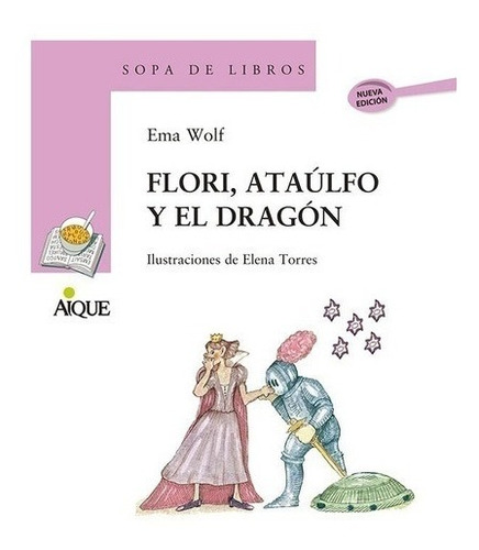 Flori, Ataulfo Y El Dragón - Sopa De Libros - Aique